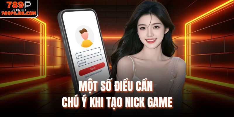 Một số điều cần chú ý khi tạo nick game