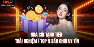nhà cái tặng tiền trải nghiệm