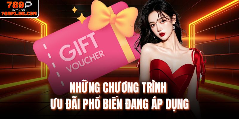 Những chương trình ưu đãi phổ biến đang áp dụng